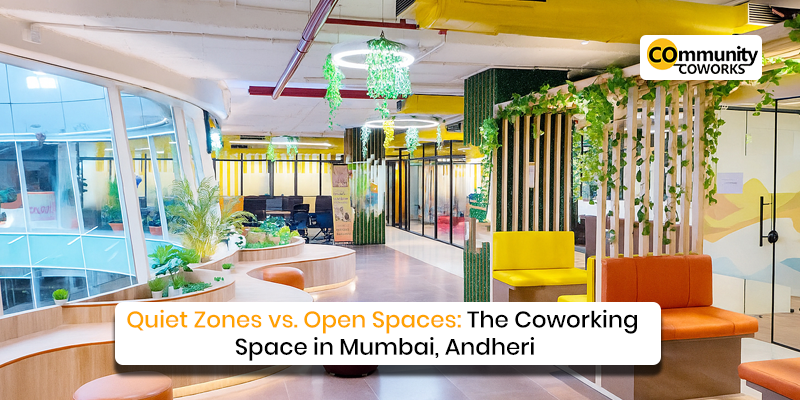 Quiet Zones vs. Open Spaces: The Coworking Space in Mumbai, Andheri 