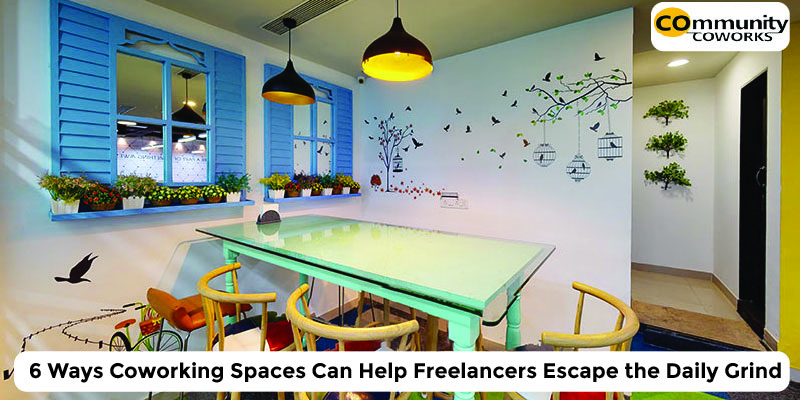 6 Ways Coworking Spaces Can Help Freelancers Escape the Daily Grind