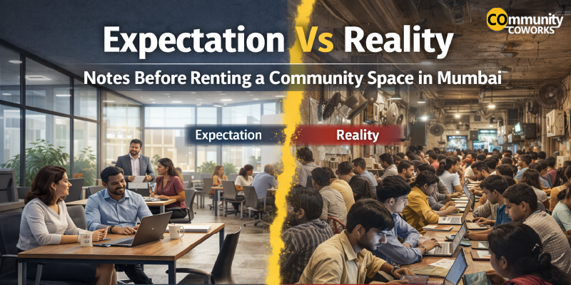 Expectation Vs Reality – Notes Before Renting a Community Space in Mumbai 
