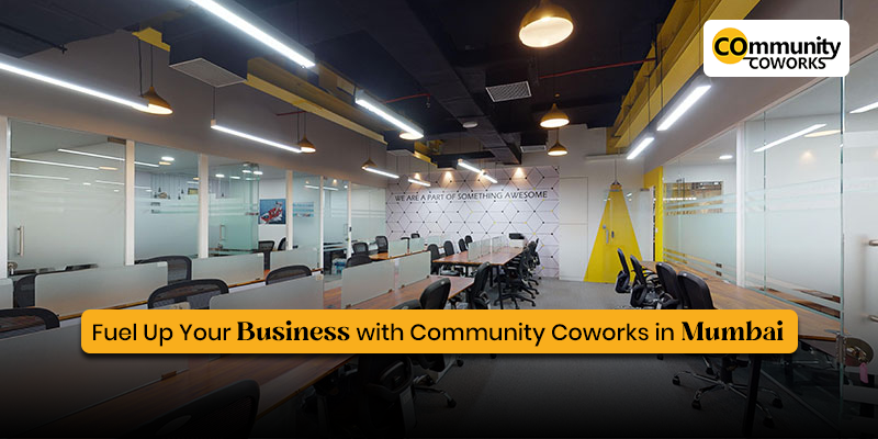 Fuel Up Your Business with Community Coworks in Mumbai 