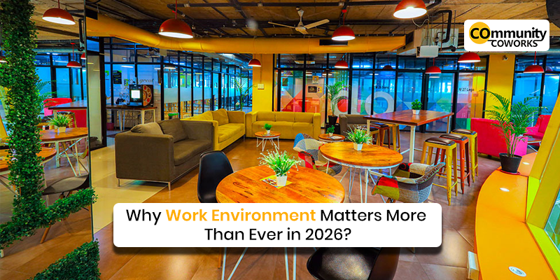 Why Work Environment Matters More Than Ever in 2026? 